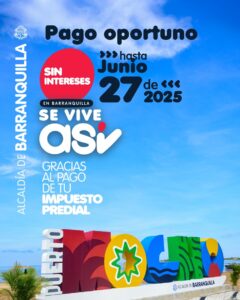 Este viernes 27 de junio, ultimo día para pagar sin intereses el predial unificado en Barranquilla